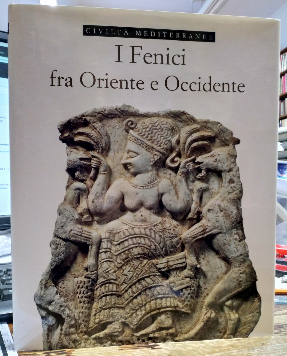 I Fenici Fra Oriente e Occidente