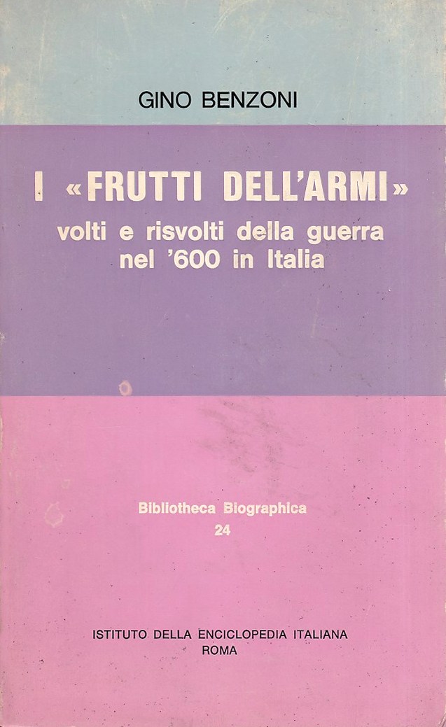 I "frutti dell'armi". Volti e risvolti della guerra nel '600 …