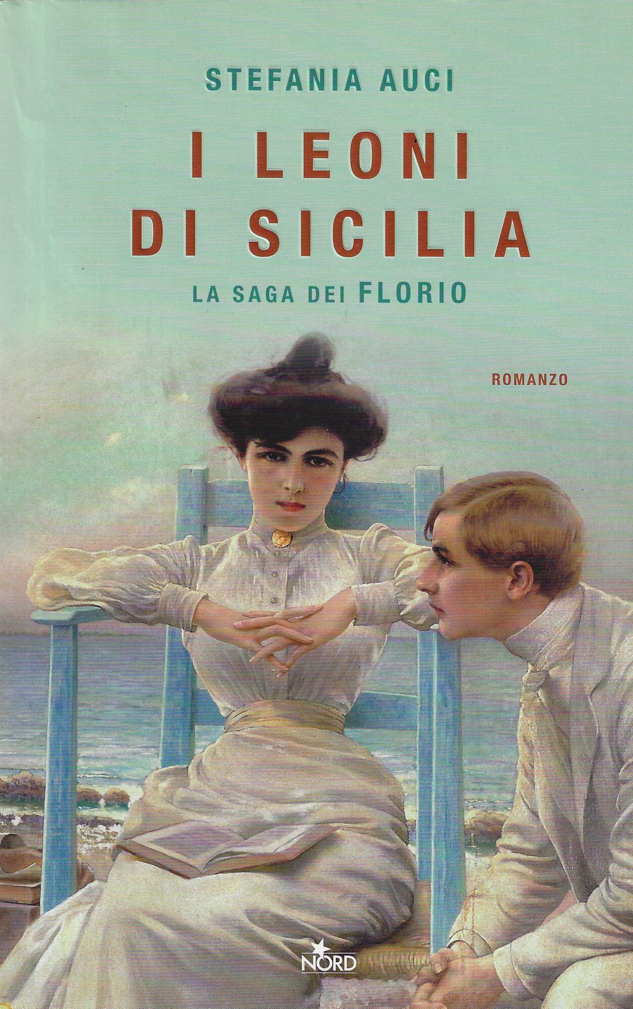 I leoni di Sicilia (La saga dei Florio, Vol. I)