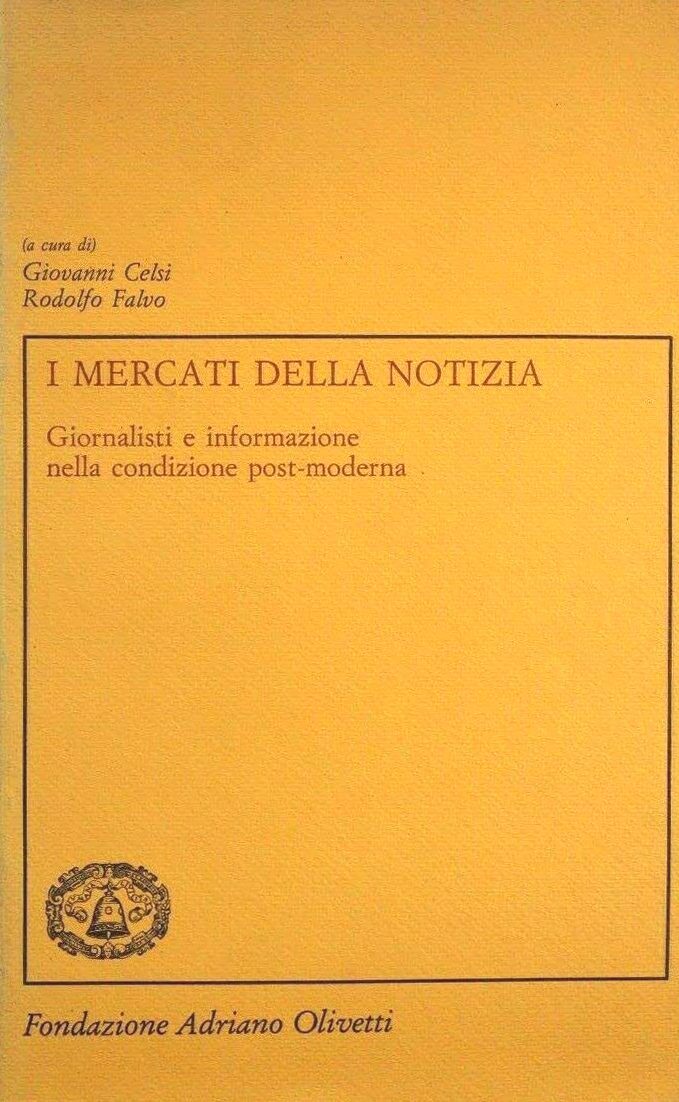 I mercati della notizia. Giornalisti e informazione nella condizione post-moderna