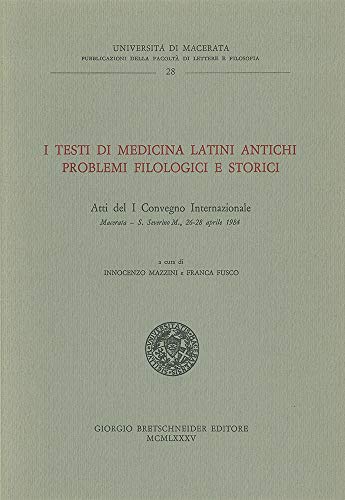 I testi di medicina latini antichi. Atti del 1º Convegno …
