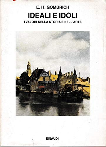 Ideali e idoli. I valori nella storia e nell'arte