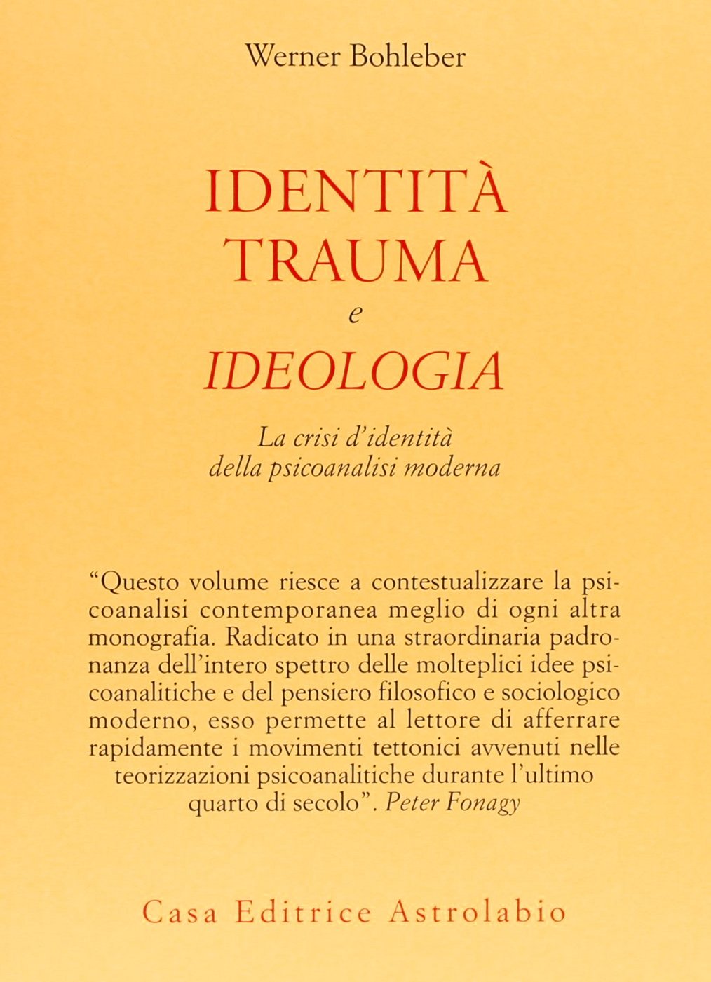 Identità, trauma e ideologia. La crisi d'identità della psicoanalisi Moderna