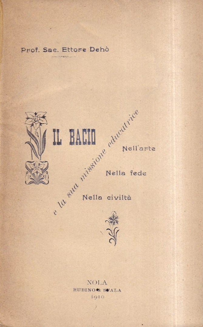 Il bacio e la sua missione educatrice nell'arte, nella fede, …