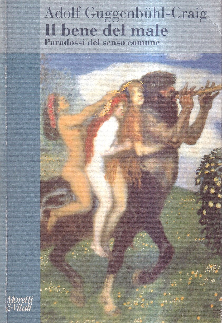 Il bene del male. Paradossi nella psicologia