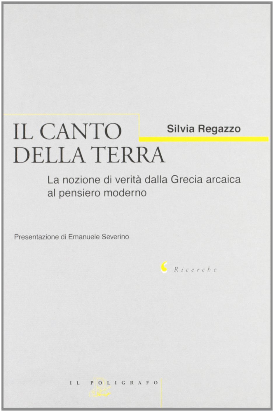 Il canto della terra. La nozione di verità dalla Grecia …