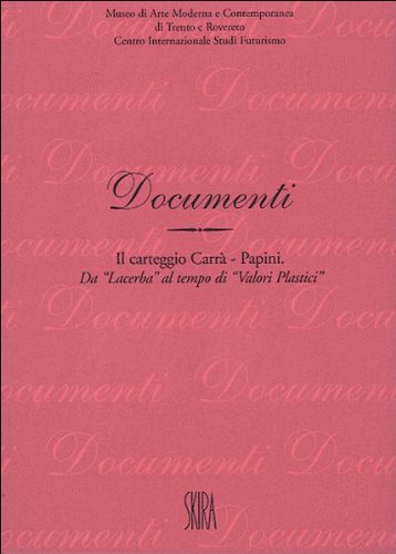 Il carteggio Carrà-Papini. Da «Lacerba» al tempo di «Valori plastici».