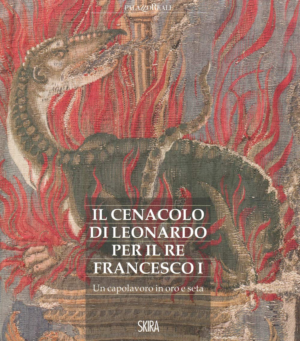 Il cenacolo di Leonardo per il re Francesco I. Un …