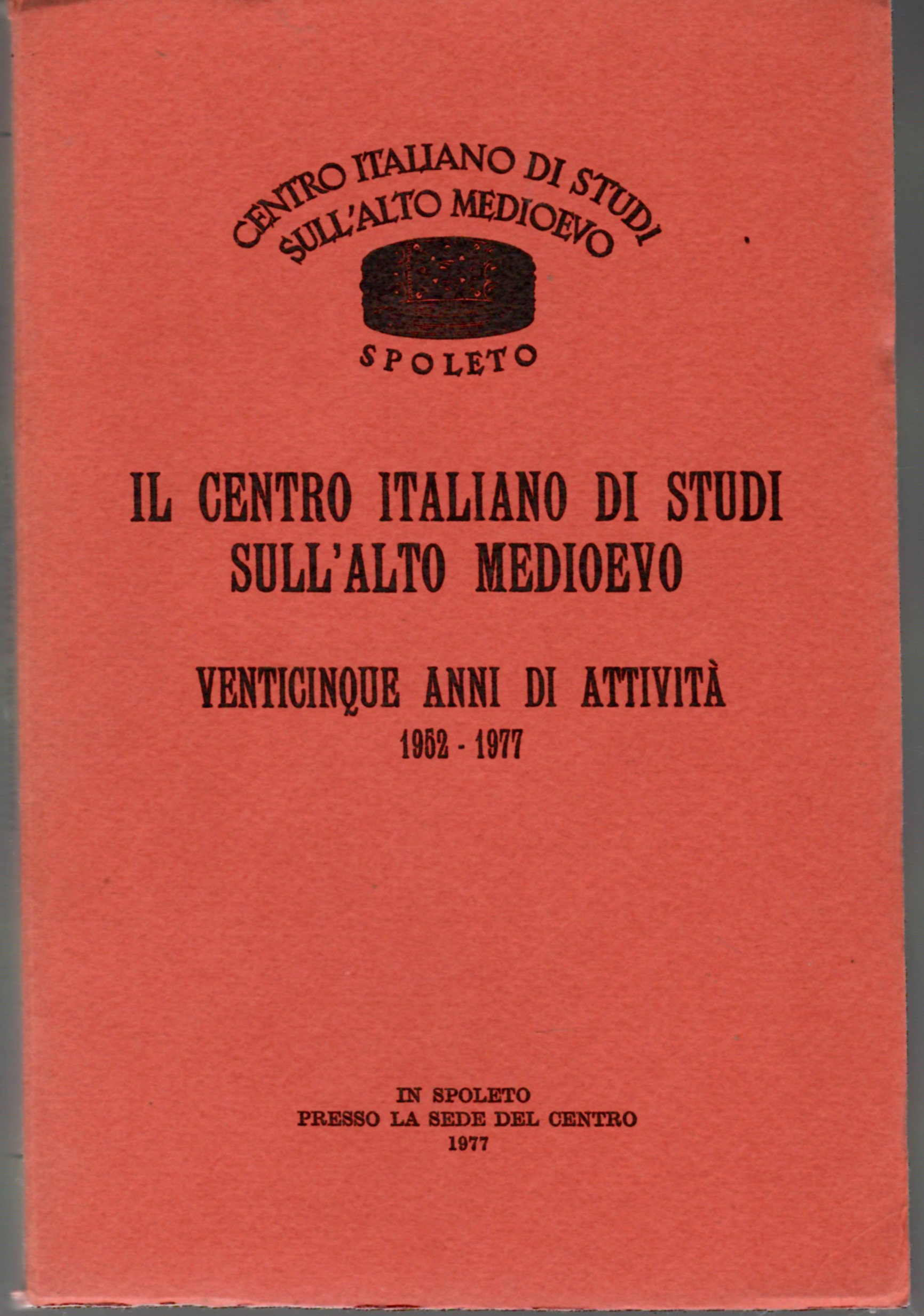 Il Centro Italiano Di Studi sull'Alto Medioevo. Venticinque Anni Di …