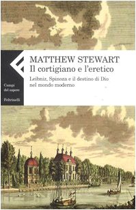 Il cortigiano e l'eretico: Leibniz, Spinoza e il destino di …
