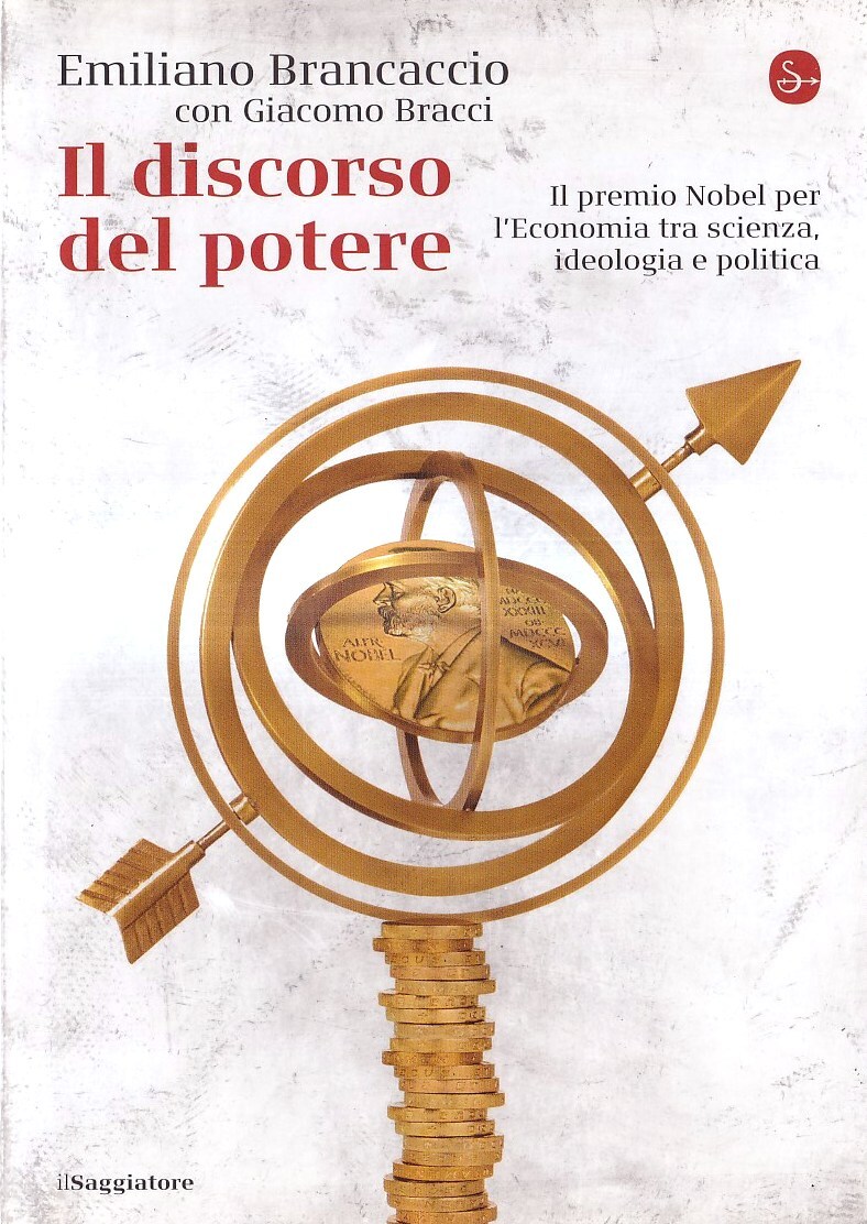 Il discorso del potere. Il premio Nobel per l'economia tra …