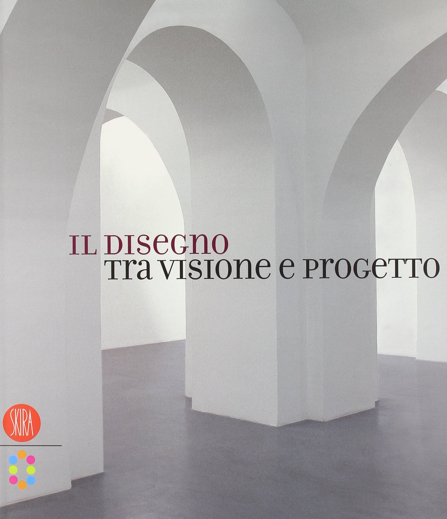 Il disegno tra visione e progetto.