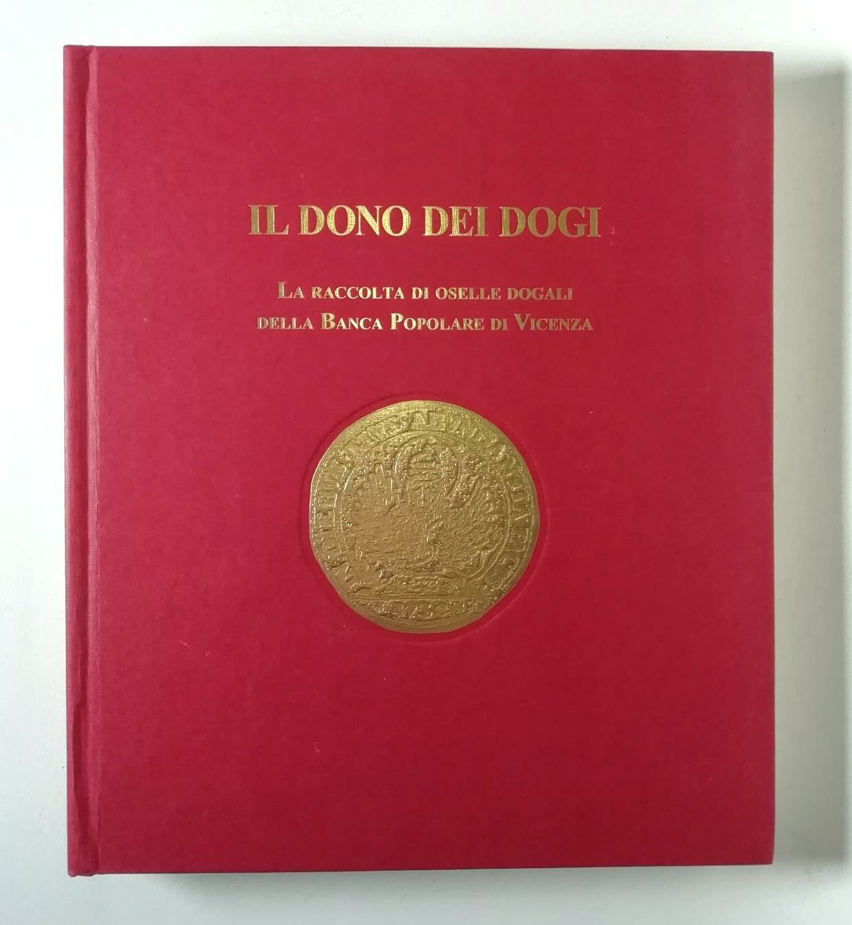 Il dono dei dogi. La raccolta di oselle dogali della …
