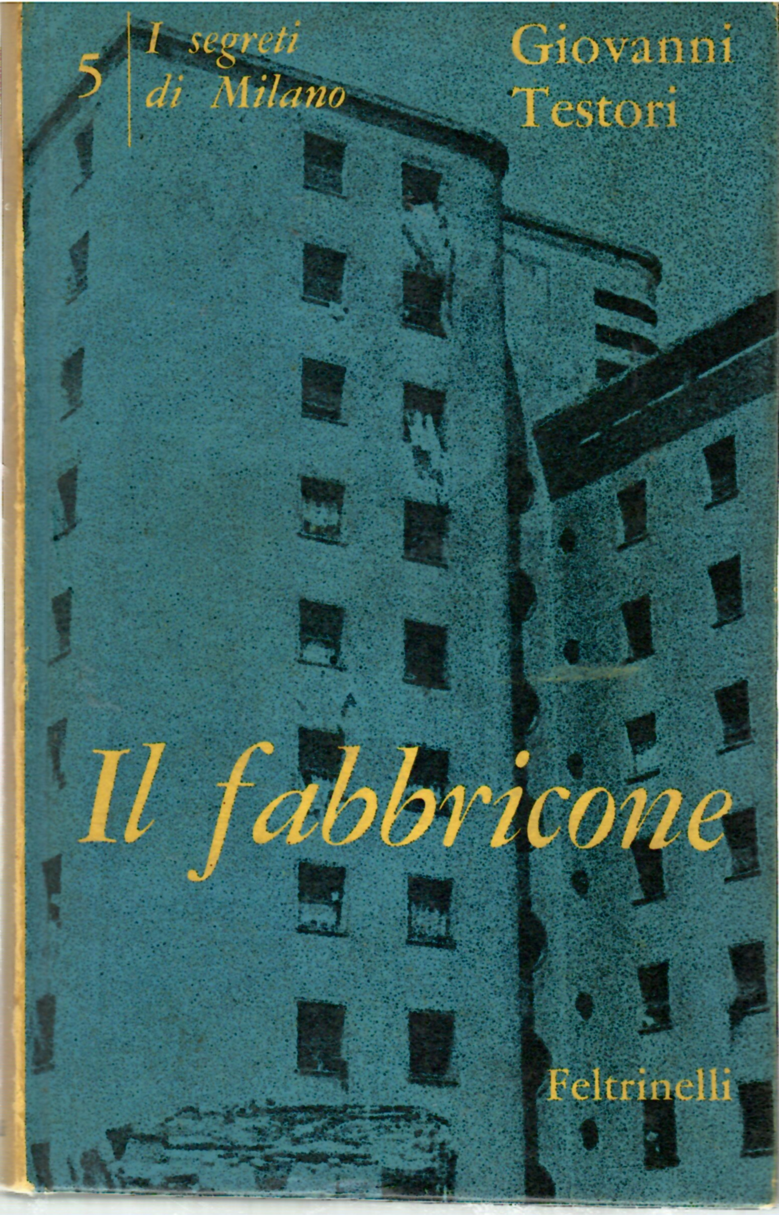 Il Fabbricone. I Segreti di Milano (V)