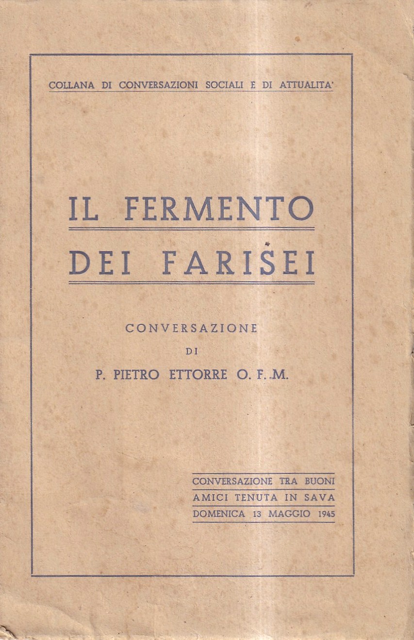 Il fermento dei farisei. Conversazione di P. Pietro Ettorre O.F.M.
