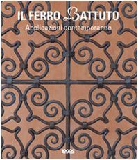 Il ferro battuto. Applicazioni contemporanee