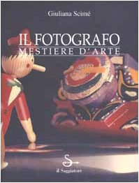 Il fotografo. Mestiere dell'arte