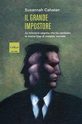 Il grande impostore. La missione segreta che ha cambiato la …