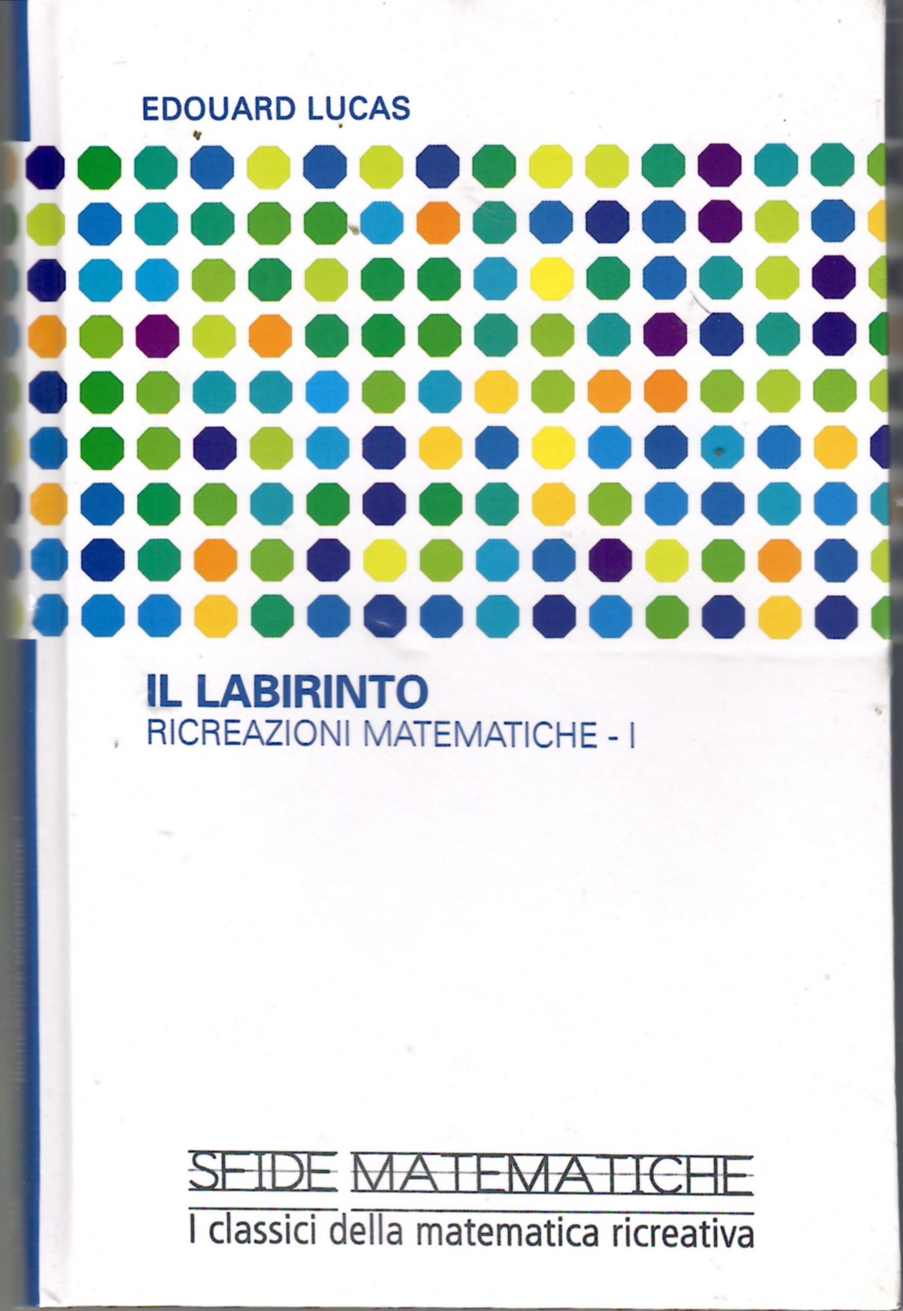 Il labirinto. Ricreazioni Matematiche 1