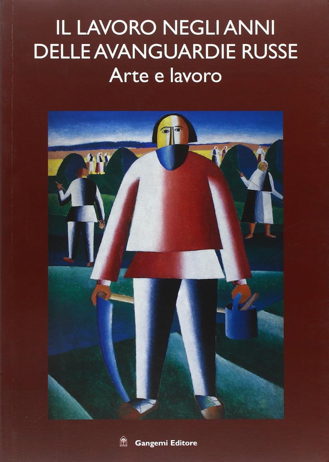 Il lavoro negli anni delle avanguardie russe. Arte e lavoro