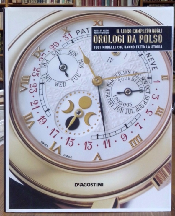 Il libro completo degli orologi da polso. 1001 modelli che …