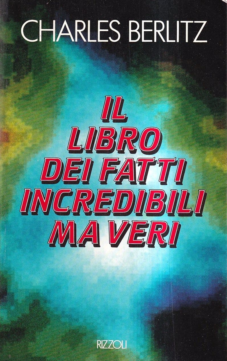 Il libro dei fatti incredibili ma veri