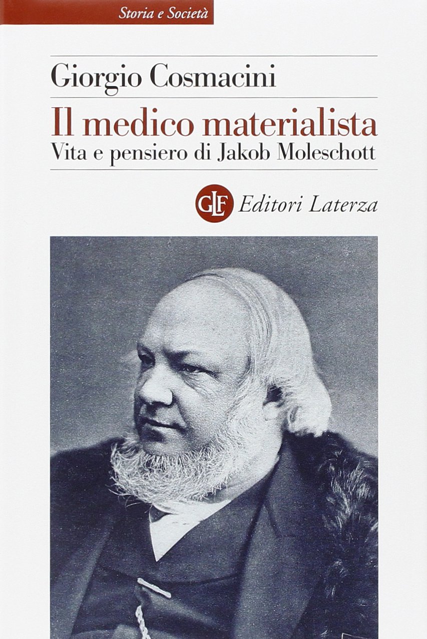 Il medico materialista. Vita e pensiero di Jakob Moleschott