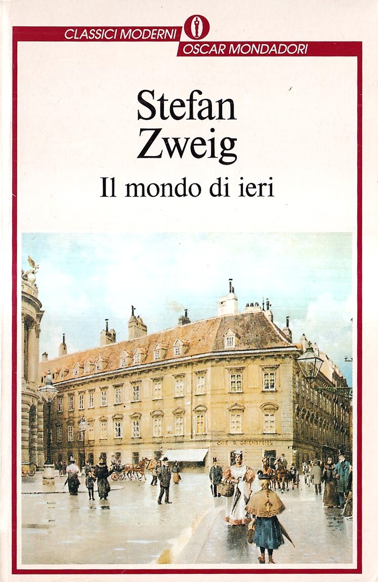 Il mondo di ieri. Ricordi di un europeo