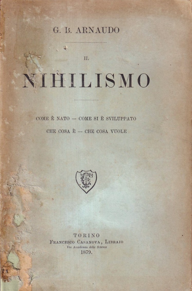 Il nihilismo. Come è nato - Come si è sviluppato …
