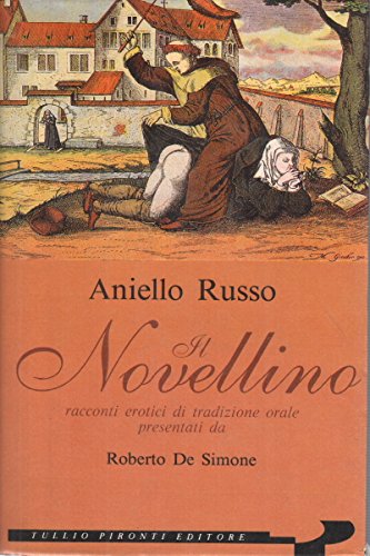 Il Novellino. Racconti erotici di tradizione orale presentati da Roberto …