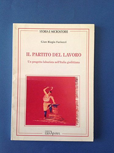 Il partito del Lavoro. Un progetto laburista nell'Italia giolittiana