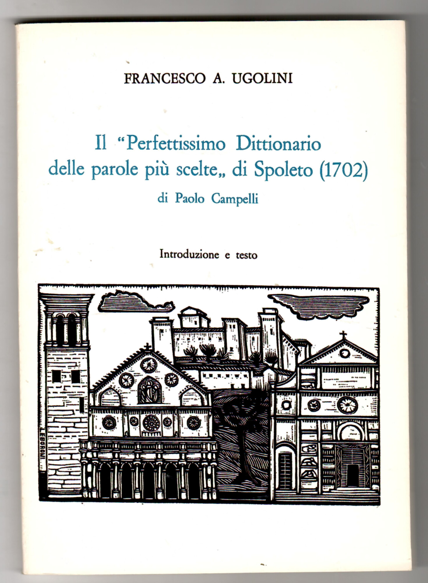 Il Perfettissimo dittionario delle parole piu scelte di Spoleto (1702) …