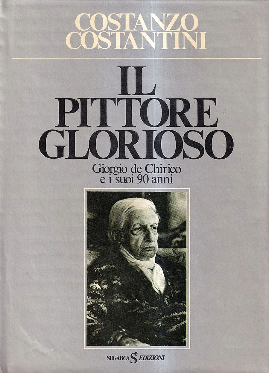 Il pittore glorioso. Giorgio de Chirico e i suoi 90 …