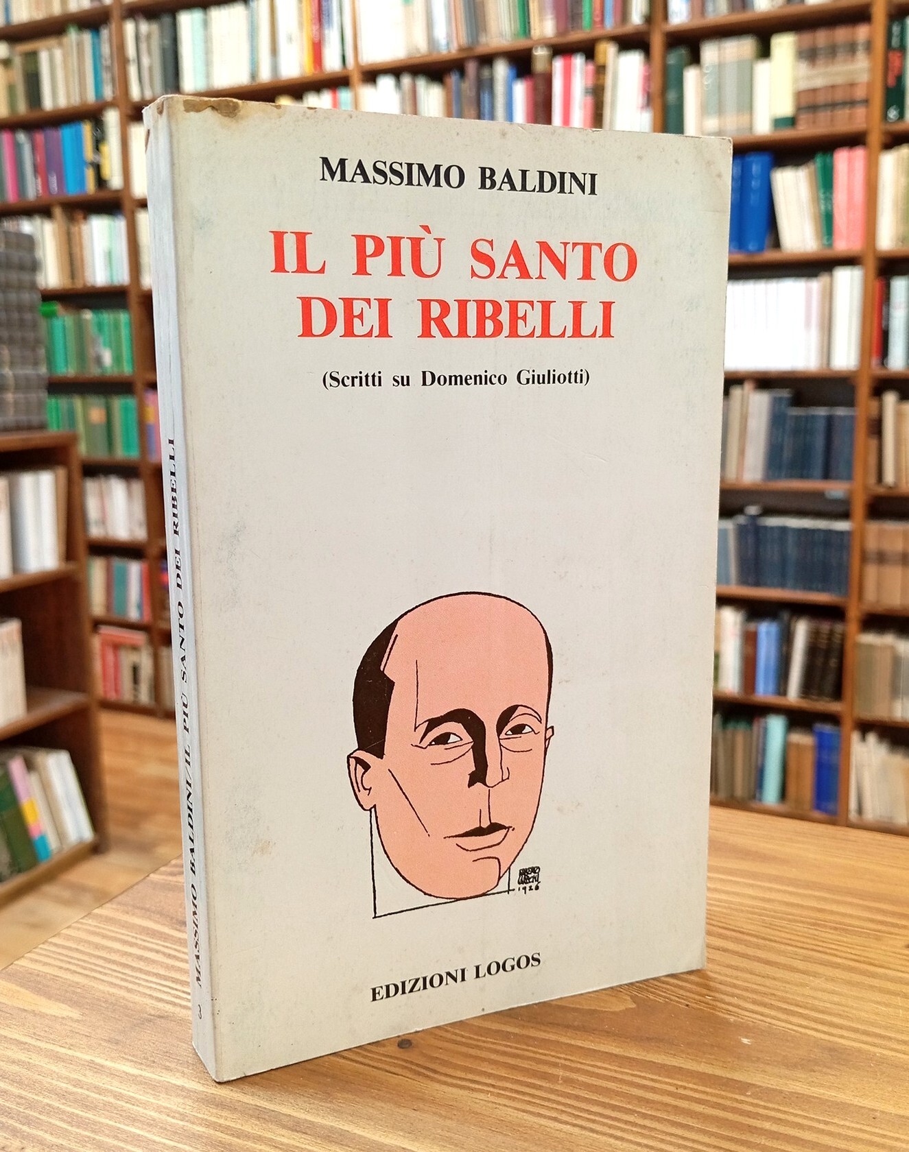 Il più santo dei ribelli (Scritti su Domenico Giuliotti)