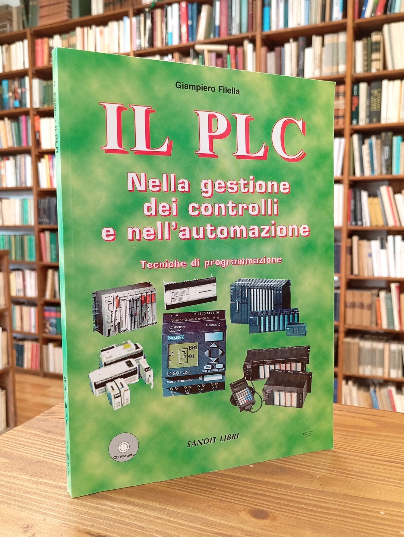 Il PLC nella gestione dei controlli e nell'automazione (con CD-ROM)