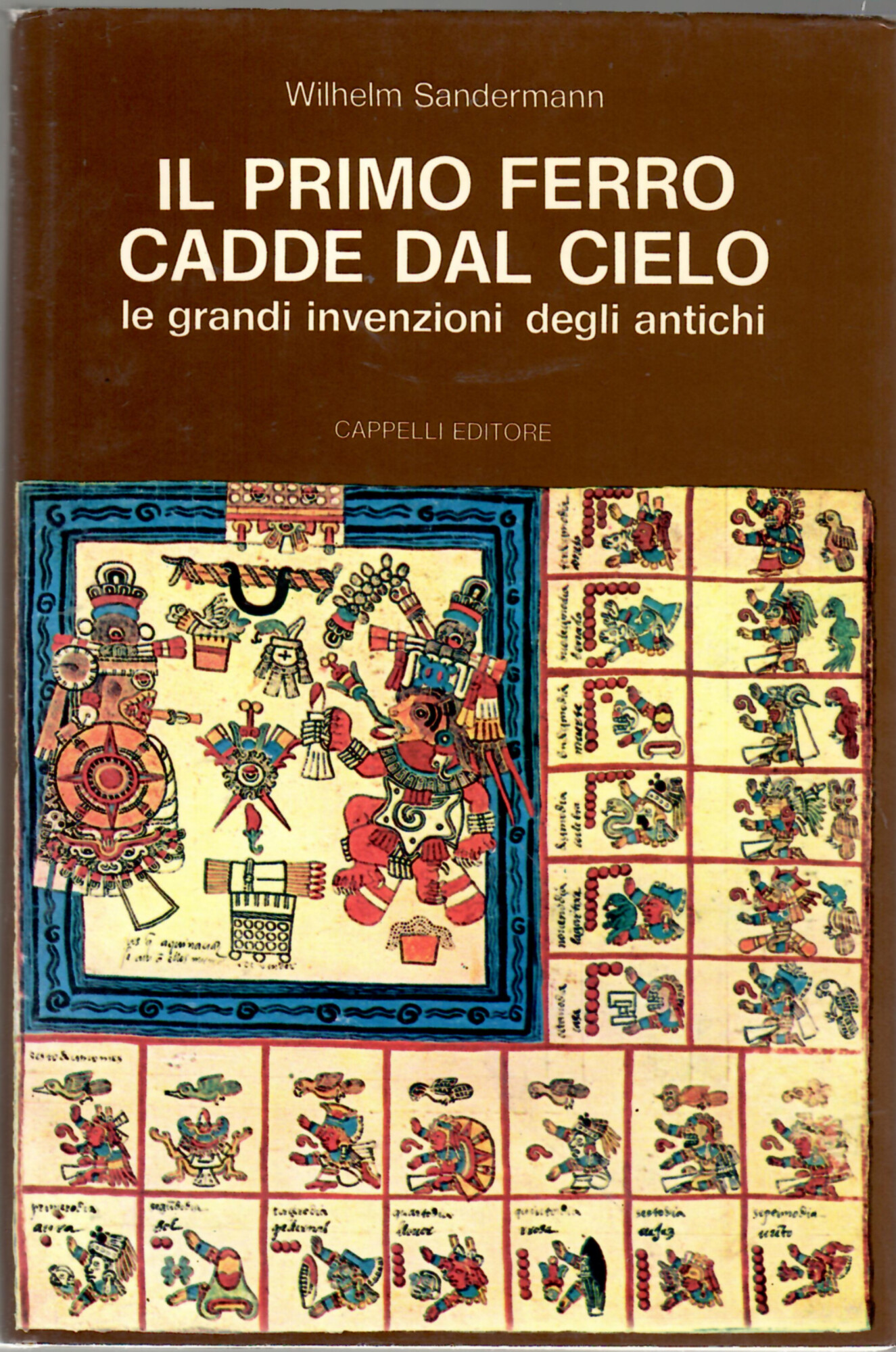 Il primo ferro cadde dal cielo : le grandi invenzioni …