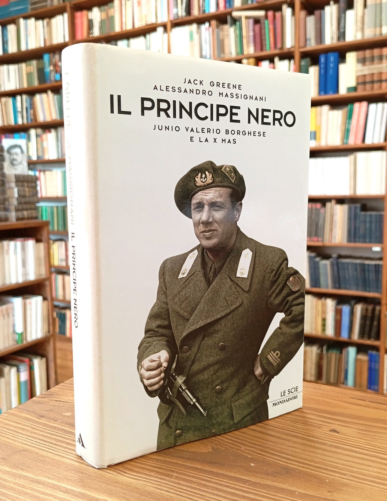 Il principe nero. Junio Valerio Borghese e la X Mas