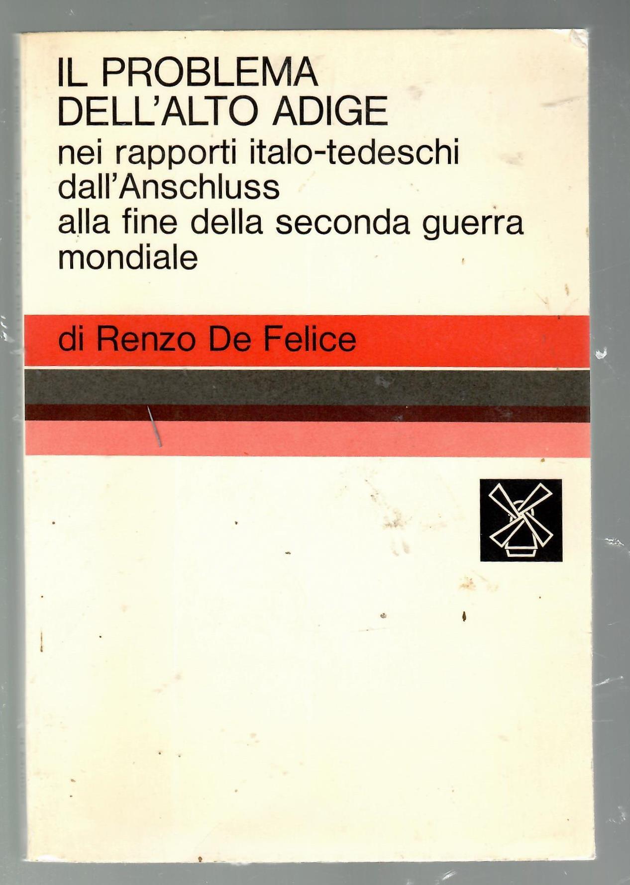Il problema dell'Alto Adige nei rapporti italo-tedeschi dall'Anschluss alla fine …