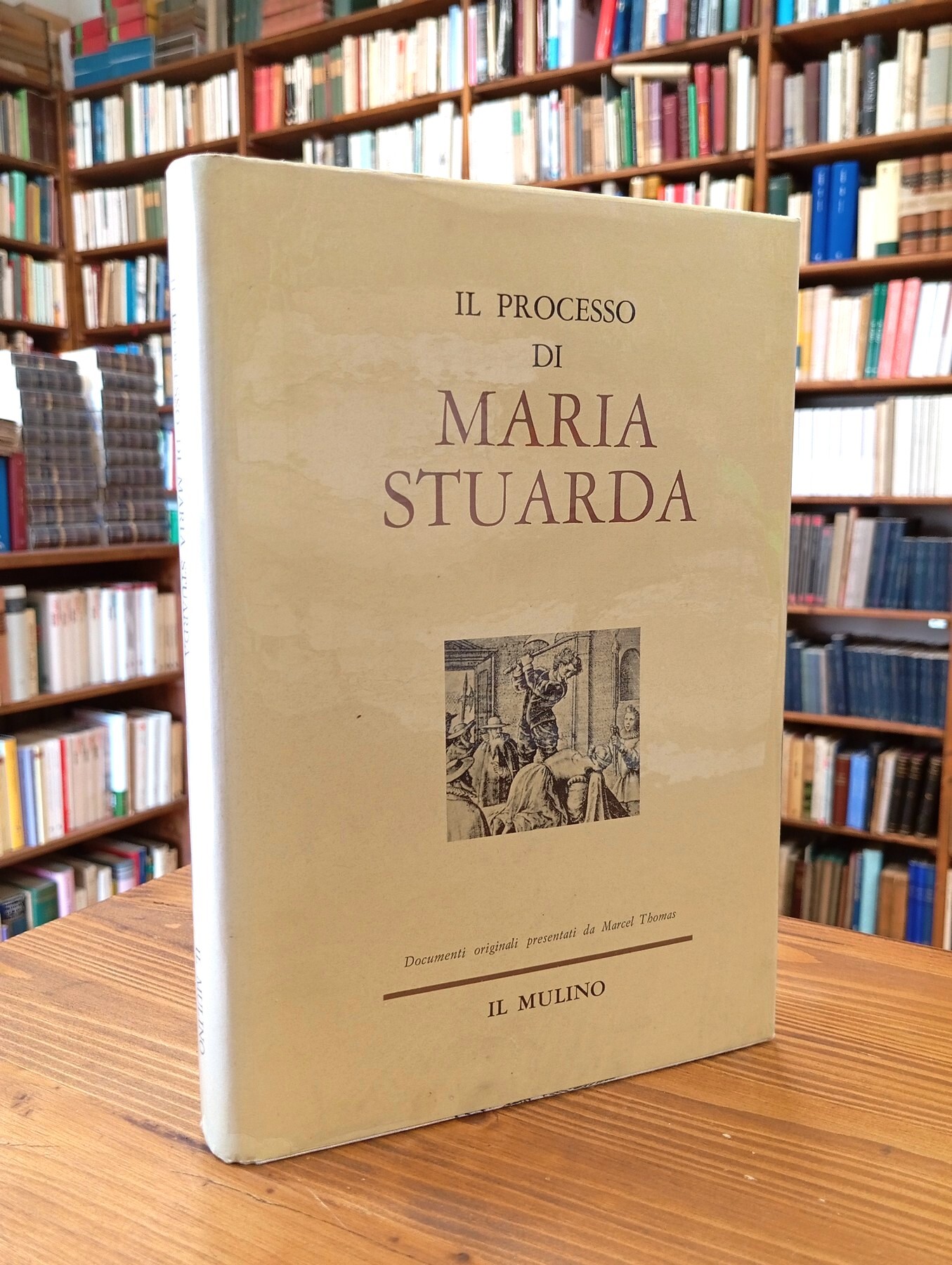 Il processo di Maria Stuarda. Documenti originali presentati da Marcel …