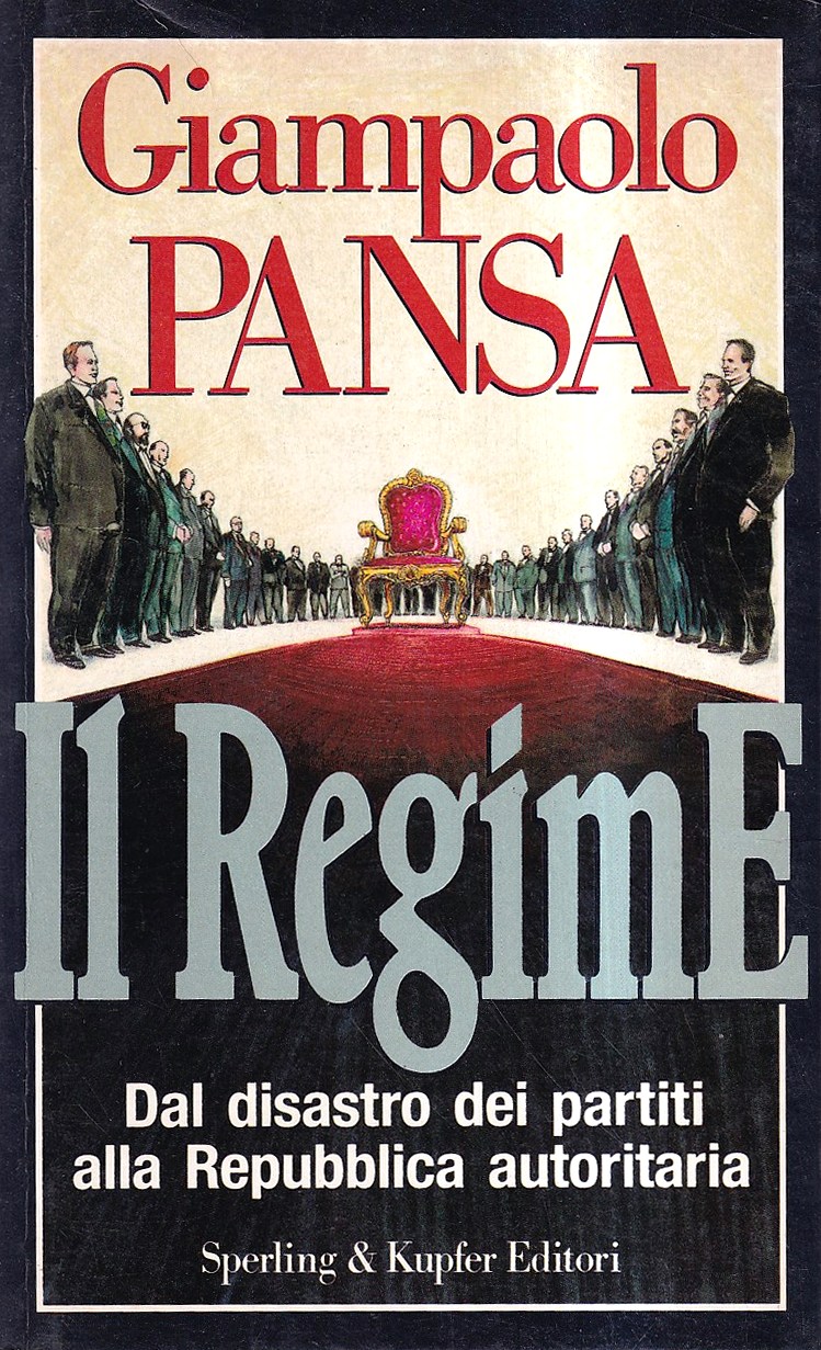 Il Regime. Dal disastro dei partiti alla Repubblica autoritaria