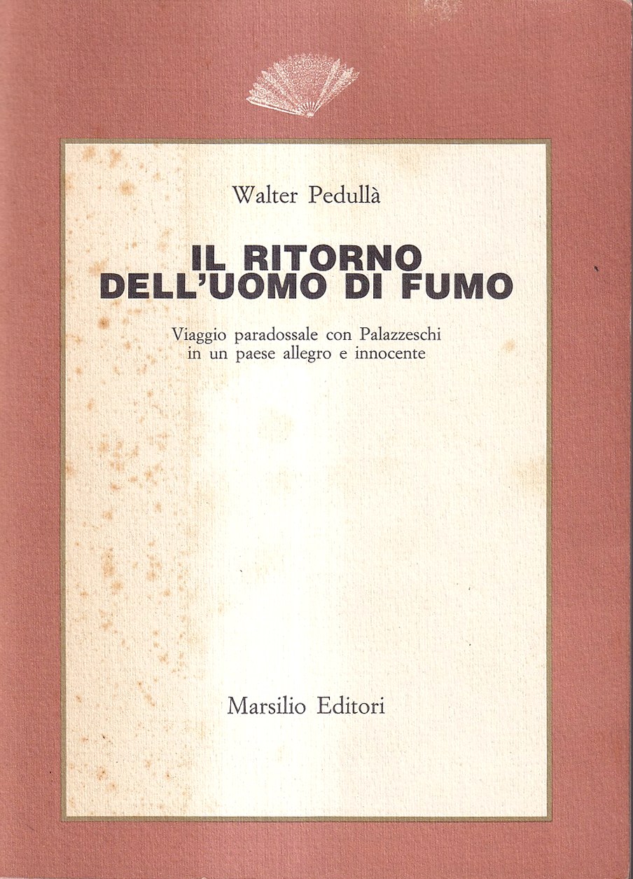 Il ritorno dell'uomo di fumo. Viaggio paradossale con Palazzeschi in …
