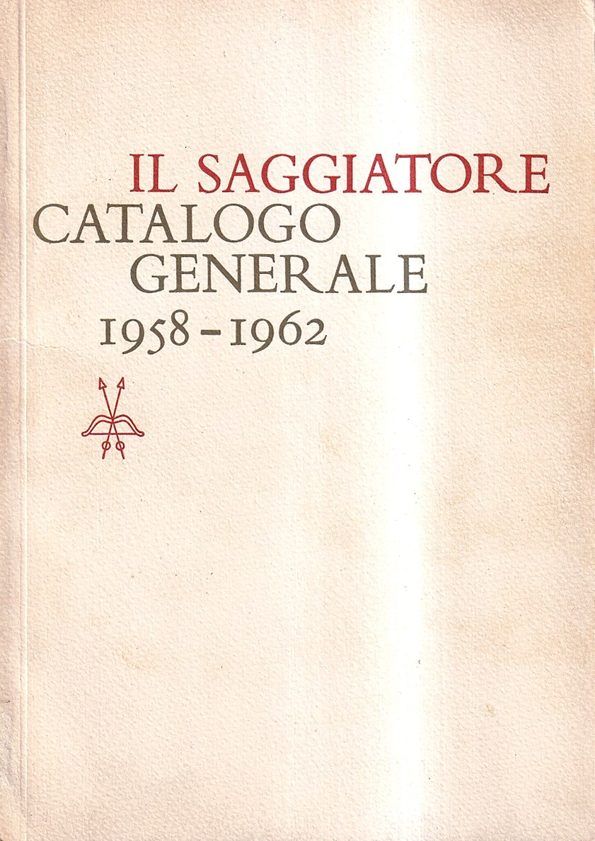 Il Saggiatore. Catalogo generale 1958-1962