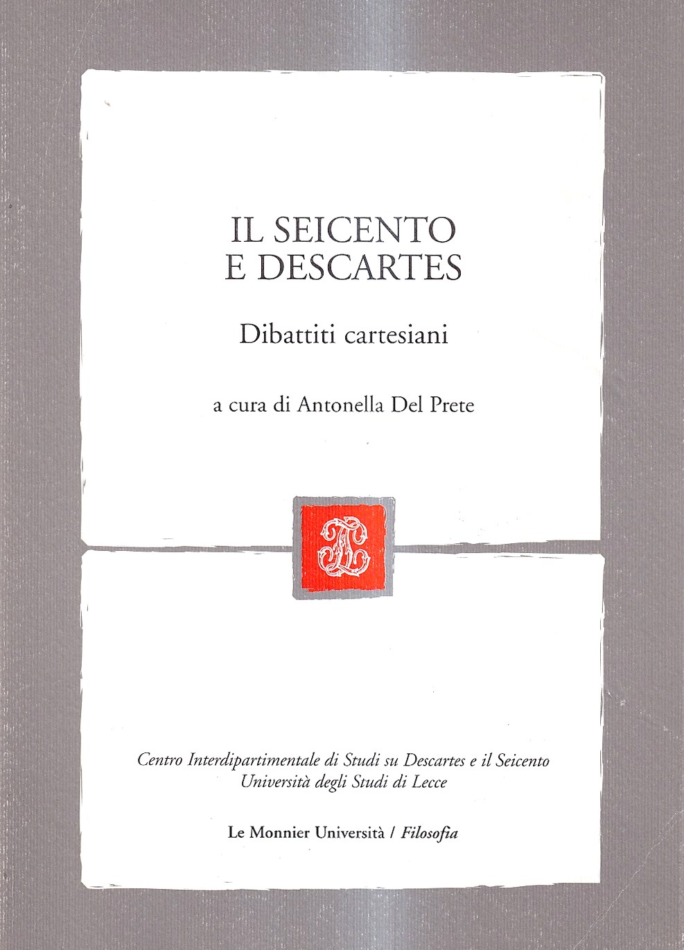 Il seicento e Descartes. Dibattiti cartesiani