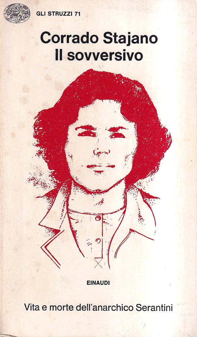 Il sovversivo. Vita e morte dell'anarchico Serantini