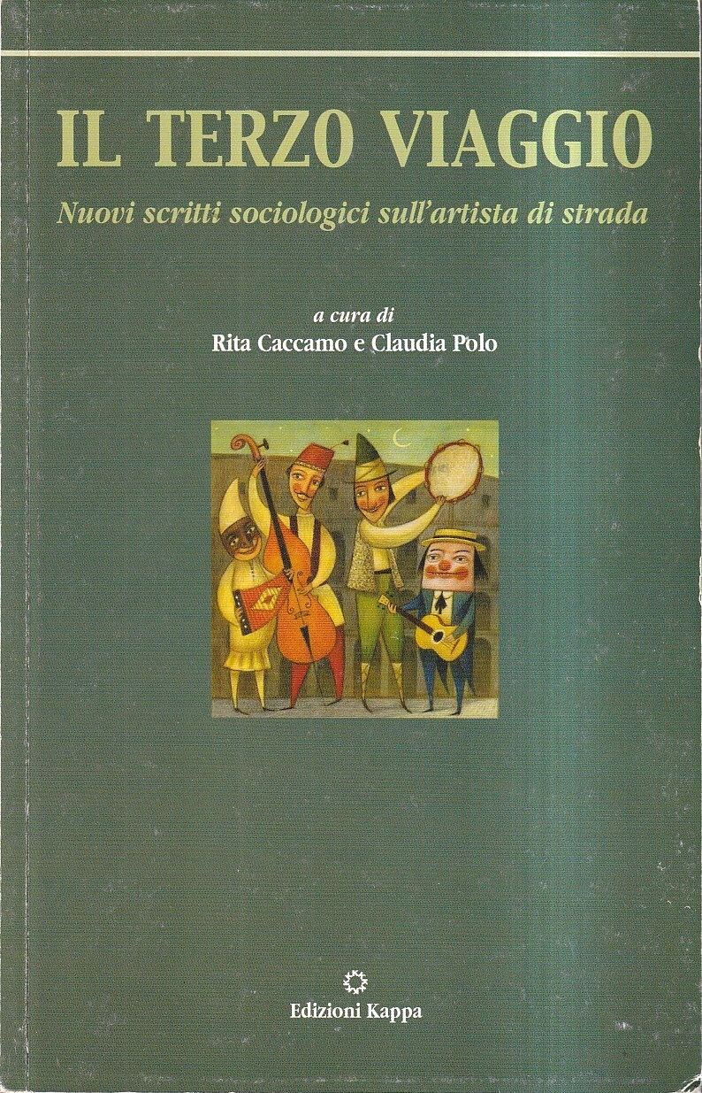 Il terzo viaggio. Nuovi scritti sociologici sull'artista di strada