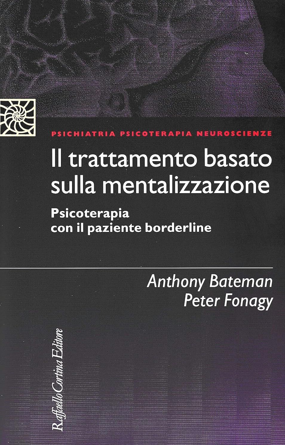 Il trattamento basato sulla mentalizzazione. Psicoterapia con il paziente borderline