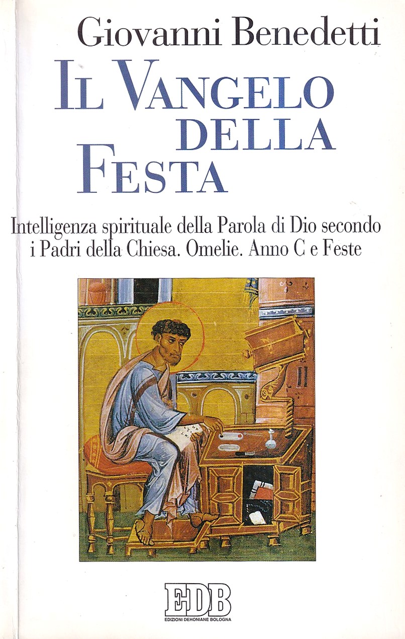 Il vangelo della festa. Intelligenza spirituale della parola di Dio …