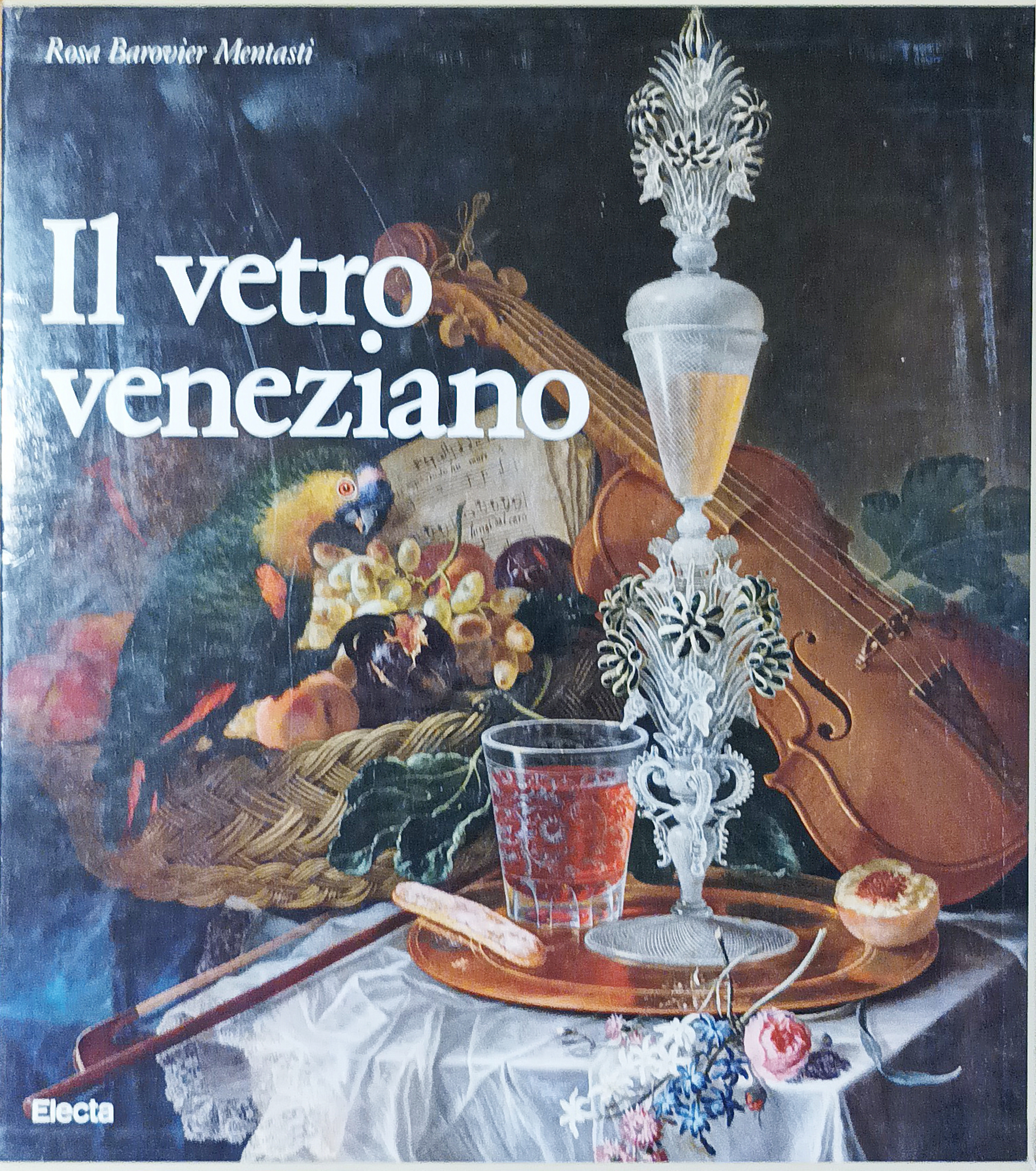 Il Vetro Veneziano dal Medioevo al Novecento