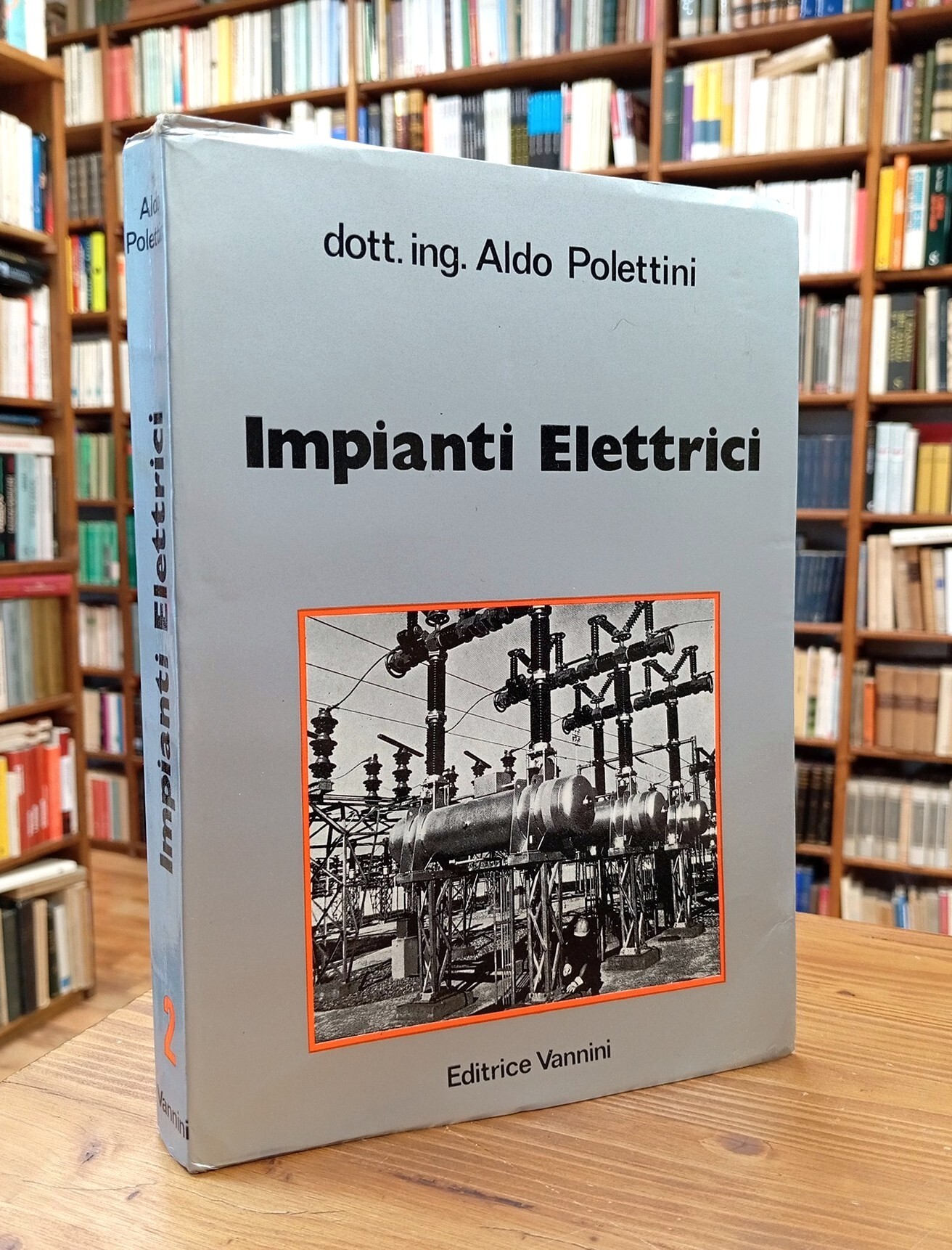 Impianti elettrici. Vol. II: Impianti di trasmissione di distribuzione e …