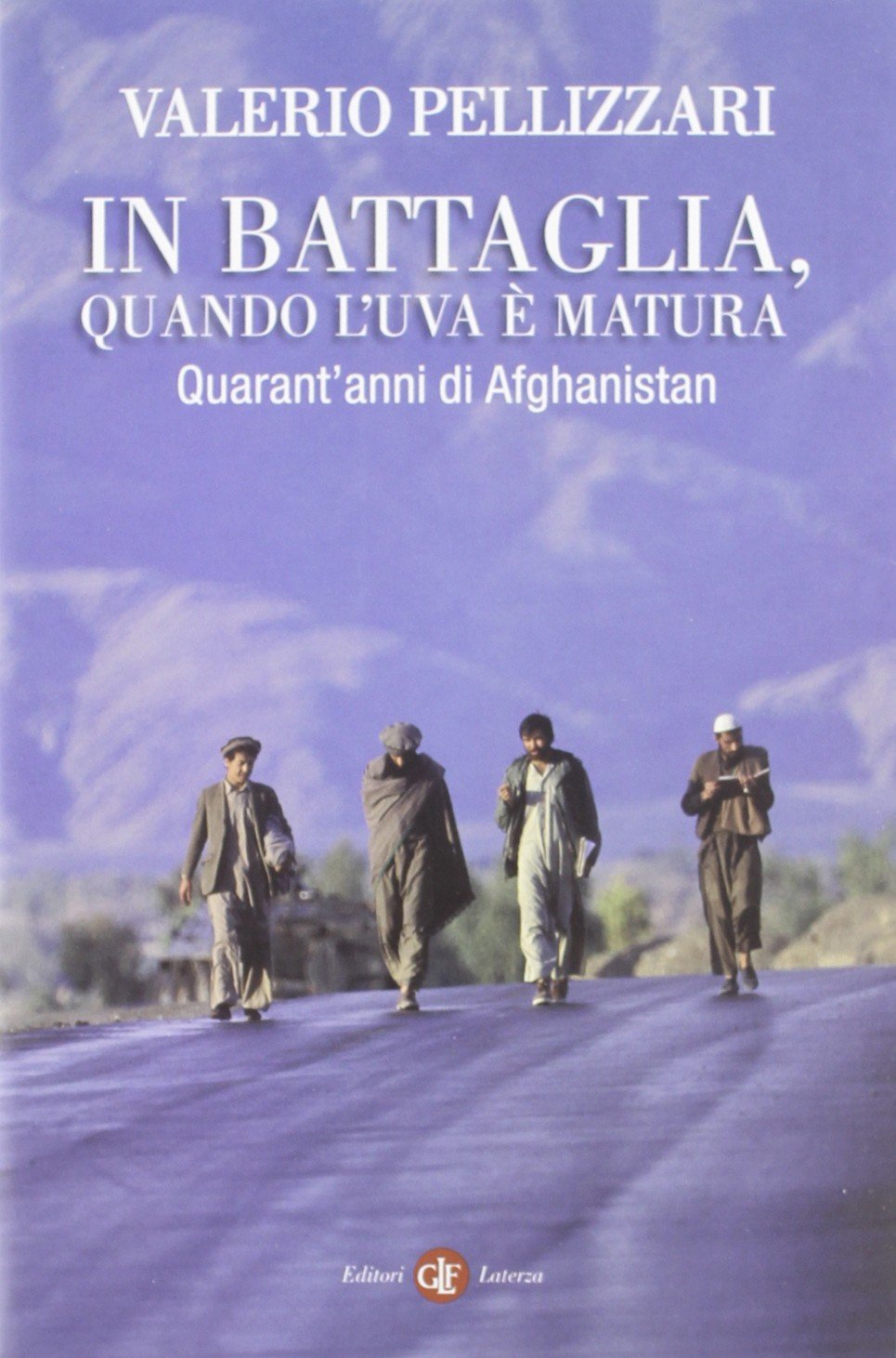 In battaglia, quando l'uva è matura. Quarant'anni di Afghanistan
